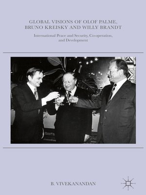 cover image of Global Visions of Olof Palme, Bruno Kreisky and Willy Brandt